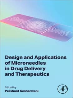 دانلود کتاب Design and Applications of Microneedles in Drug Delivery and Therapeutics