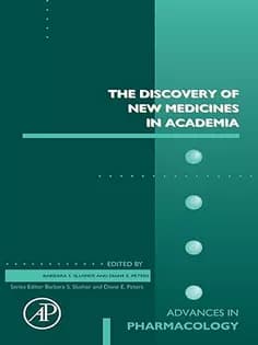 دانلود کتاب The Discovery of New Medicines in Academia (Volume 100) (Advances in Pharmacology, Volume 100)