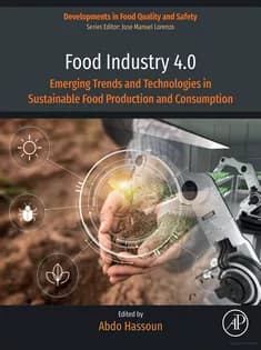 دانلود کتاب Food Industry 4.0: Emerging Trends and Technologies in Sustainable Food Production and Consumption (Developments in Food Quality and Safety)