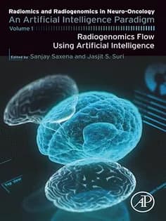 دانلود کتاب Radiomics and Radiogenomics in Neuro-Oncology: An Artificial Intelligence Paradigm – Volume 1: Radiogenomics Flow Using Artificial Intelligence