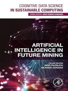 دانلود کتاب Artificial Intelligence in Future Mining (Cognitive Data Science in Sustainable Computing)