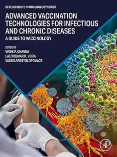 دانلود کتاب Advanced Vaccination Technologies for Infectious and Chronic Diseases: A guide to Vaccinology (Developments in Immunology)