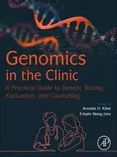 دانلود کتاب Genomics in the Clinic: A Practical Guide to Genetic Testing, Evaluation, and Counseling
