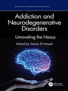 دانلود کتاب Addiction and Neurodegenerative Disorders (Neuroscience of Neurodegenerative Disease)