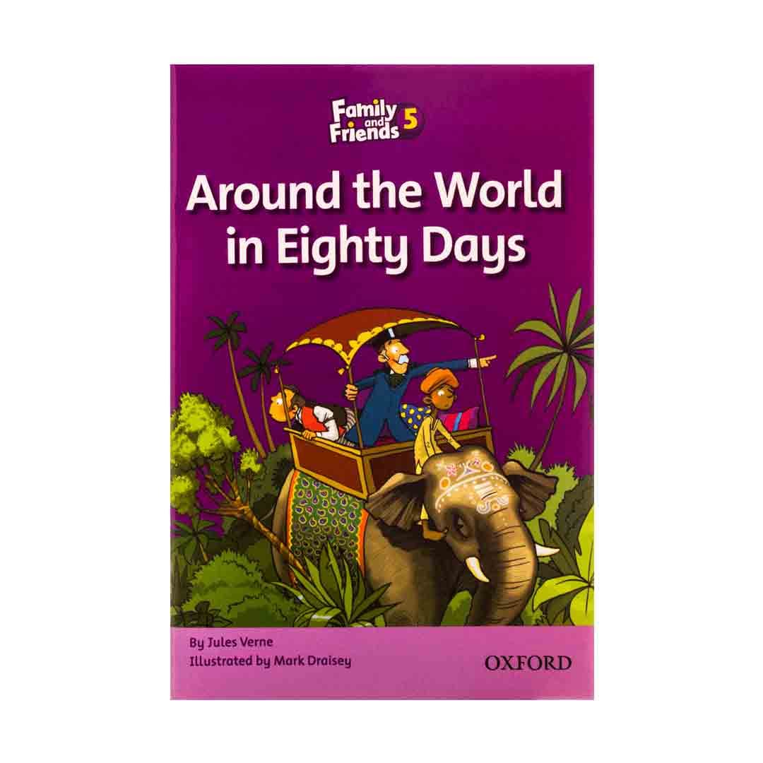 Family and Friends Readers 5 Around the World in Eighty Days داستان فمیلی اند فرندز پنج دور دنیا در هشتاد روز
