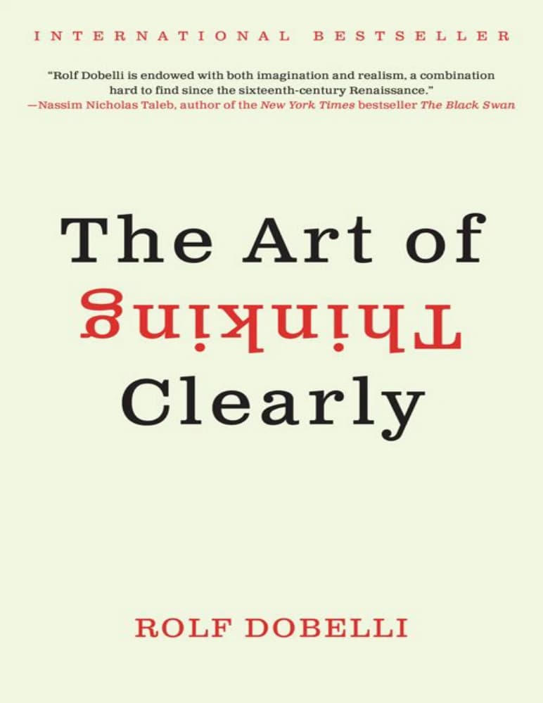 کتاب The Art of Thinking Clearly (هنر شفاف اندیشیدن) نسخه انگلیسی PDF | رولف دوبلی — تصویر ۴