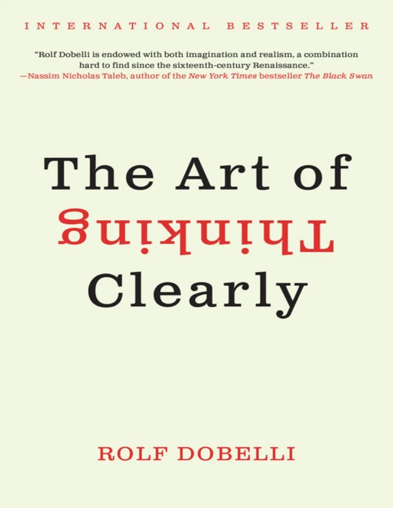 کتاب The Art of Thinking Clearly (هنر شفاف اندیشیدن) نسخه انگلیسی PDF | رولف دوبلی — تصویر ۱۱