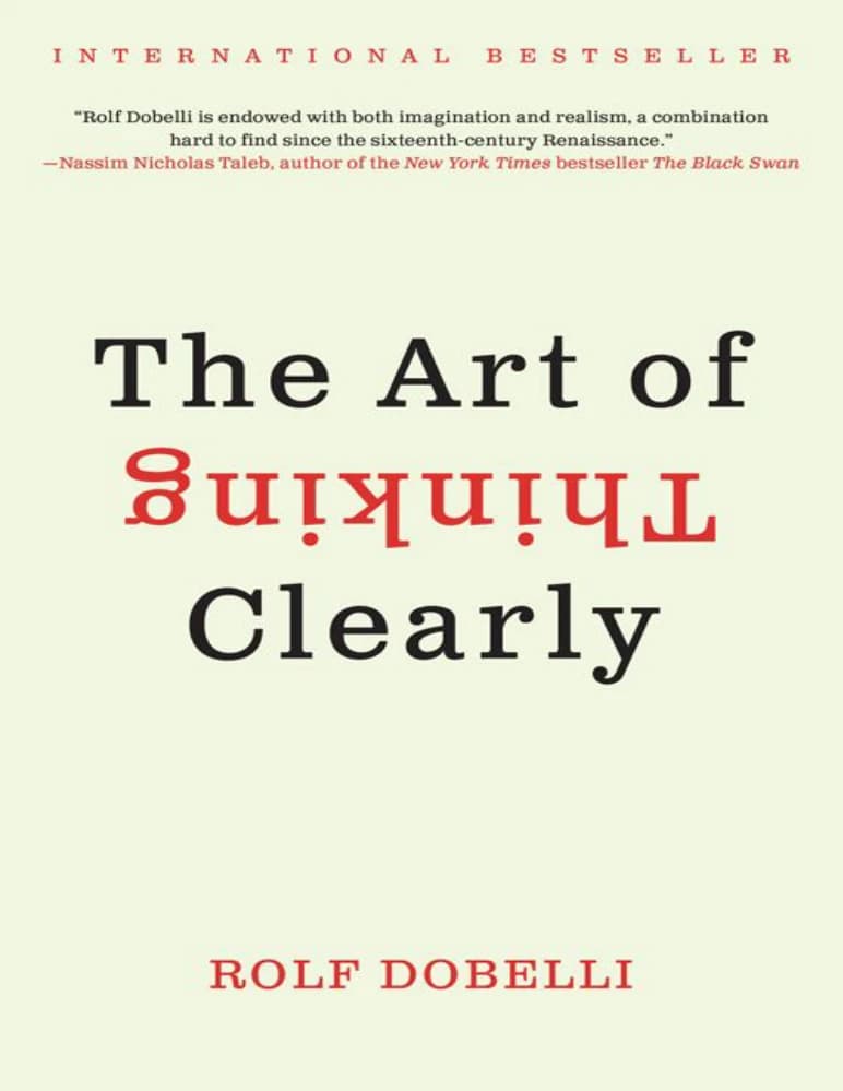 کتاب The Art of Thinking Clearly (هنر شفاف اندیشیدن) نسخه انگلیسی PDF | رولف دوبلی — تصویر ۱۲