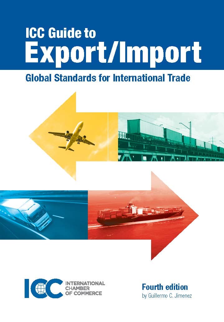 کتاب ICC Guide to Export-Import: Global Standards for International Trade (راهنمای ICC برای صادرات و واردات: استانداردهای جهانی تجارت بین‌الملل) نسخه انگلیسی PDF | گیلرمو خیمنز