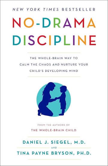 کتاب No-Drama Discipline: The Whole-Brain Way to Calm the Chaos and Nurture Your Child’s Developing Mind (انضباط بدون تنش: رویکرد مغز کامل برای آرام کردن آشفتگی و پرورش ذهن در حال رشد کودک) نسخه