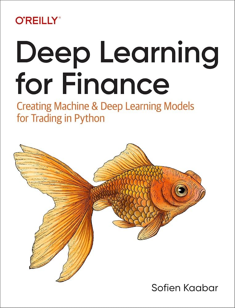 کتاب Deep Learning for Finance: Creating Machine Deep Learning Models for Trading in Python (یادگیری عمیق برای امور مالی: ایجاد مدل‌های یادگیری عمیق ماشین برای معامله‌گری در پایتون) نسخه انگلیسی PDF |