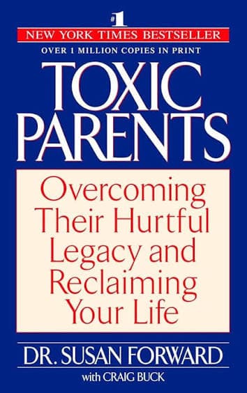 کتاب Toxic Parents: Overcoming Their Hurtful Legacy and Reclaiming Your Life (والدین سمی: غلبه بر میراث آسیب‌زای آن‌ها و بازپس‌گیری زندگی) نسخه انگلیسی PDF | سوزان فوروارد