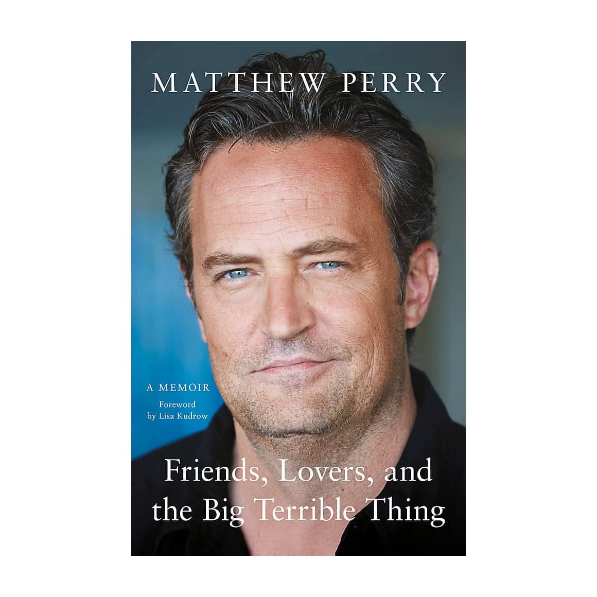 Friends, Lovers, and the Big Terrible Thing – Matthew Perry