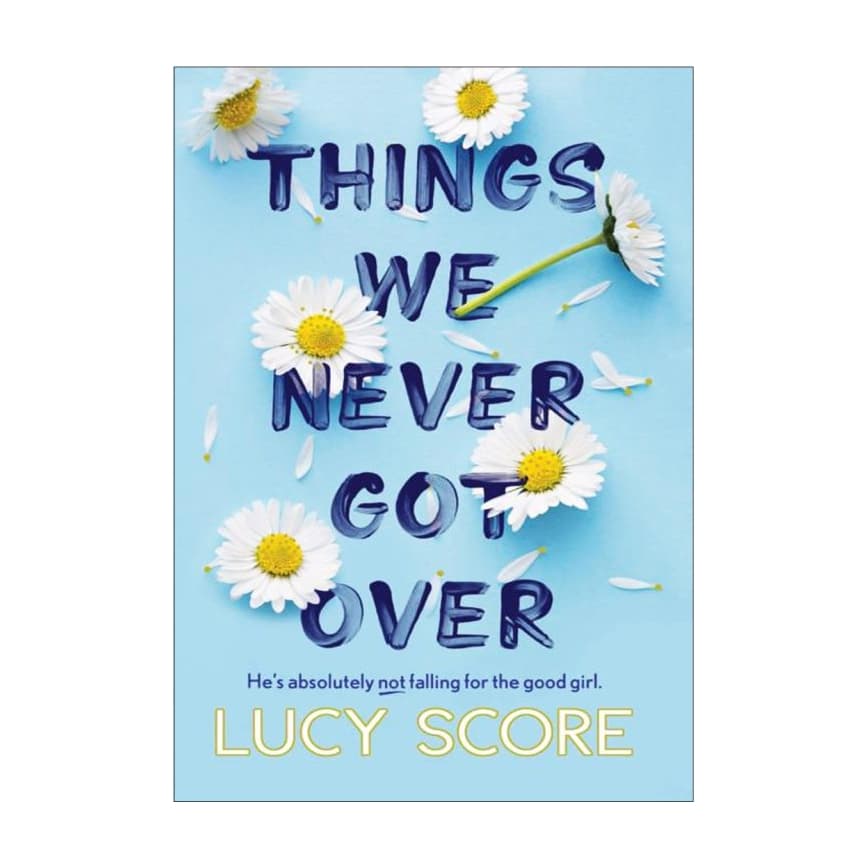 Things We Never Got Over – Lucy Score