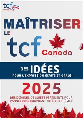 کتاب Maitriser Le TCF Canada 2025 – des idées pour l’expression écrite et orale