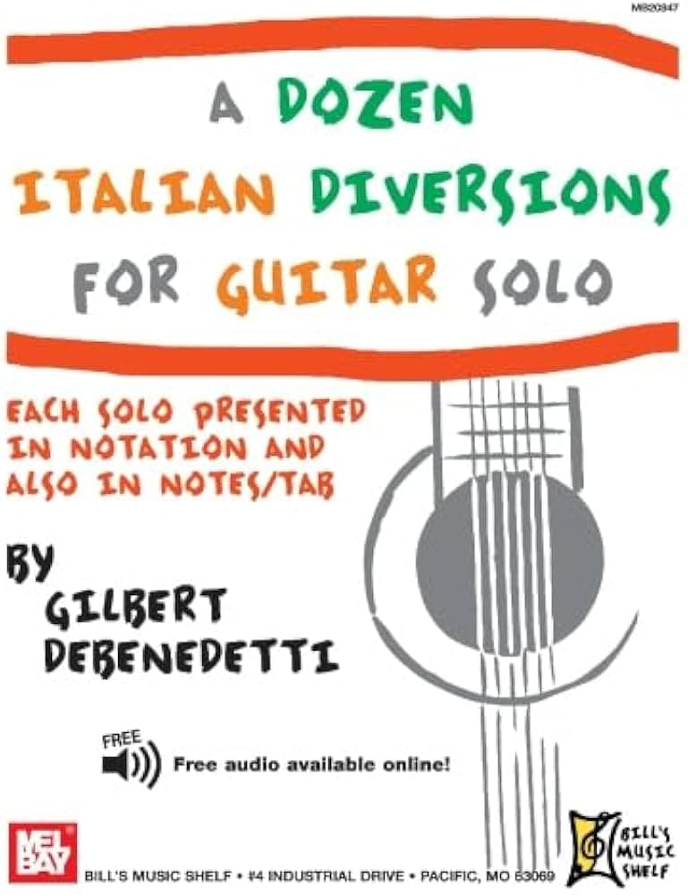 Gilbert DeBenedetti – A Dozen Italian Diversions for Guitar Solo