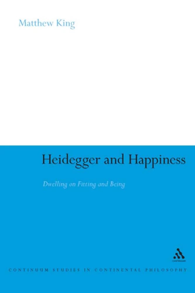 کتاب Heidegger and Happiness: Dwelling on Fitting (هایدگر و خوشبختی: تأملی بر زیستن شایسته) نسخه انگلیسی PDF