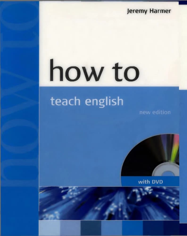 کتاب How to Teach English (چگونه زبان انگلیسی تدریس کنیم) نسخه انگلیسی PDF | Jeremy Harmer