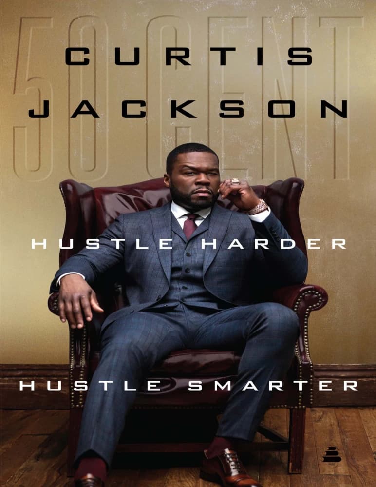 کتاب Hustle Harder, Hustle Smarter (بیشتر تلاش کن، هوشمندانه‌تر تلاش کن) نسخه انگلیسی PDF | Curtis “50 Cent” Jackson