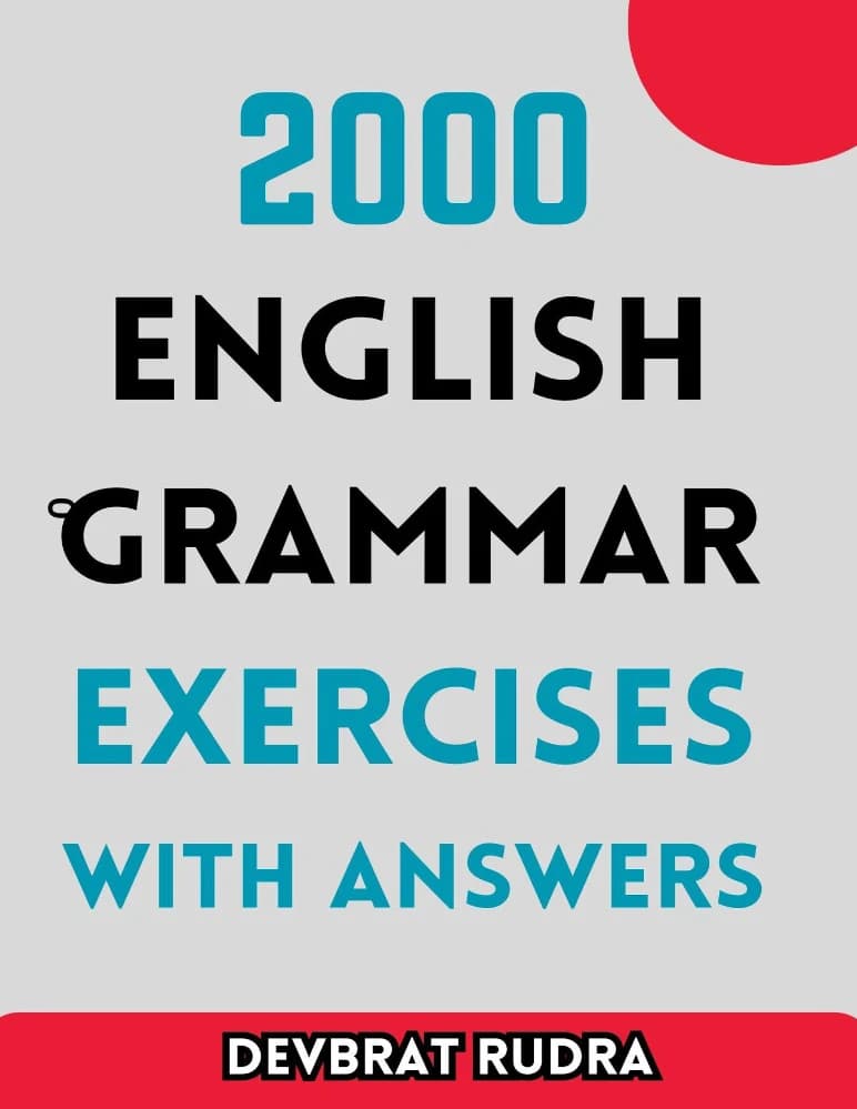 کتاب 2000 English Grammar Exercises with Answers (۲۰۰۰ تمرین گرامر انگلیسی با پاسخ) نسخه انگلیسی PDF | Rudra Devbrat