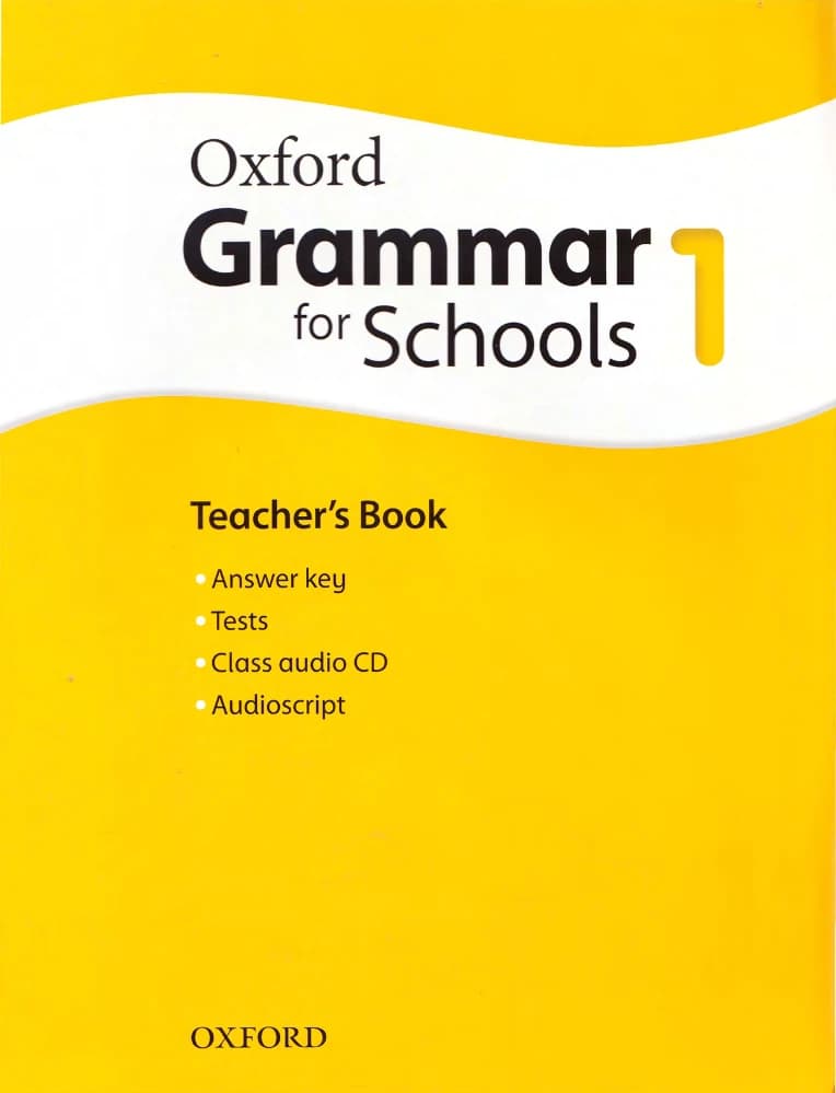 کتاب Oxford Grammar for Schools 1 Teacher’s Book (گرامر آکسفورد برای مدارس ۱، کتاب معلم) نسخه انگلیسی PDF