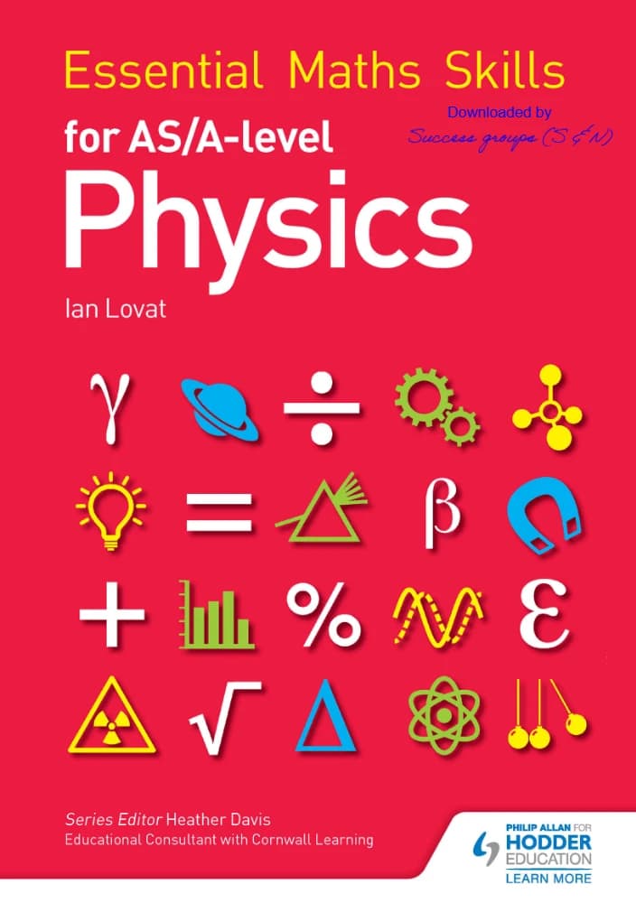 کتاب Essential Maths Skills for AS & A Level Physics (مهارت‌های ضروری ریاضی برای فیزیک AS و A Level) نسخه انگلیسی PDF | Nesrine