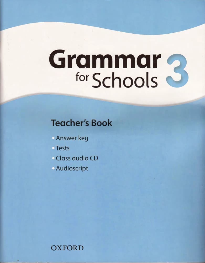 کتاب Oxford Grammar for Schools 3 Teacher’s Book (گرامر آکسفورد برای مدارس ۳، کتاب معلم) نسخه انگلیسی PDF