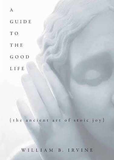 A Guide to the Good Life