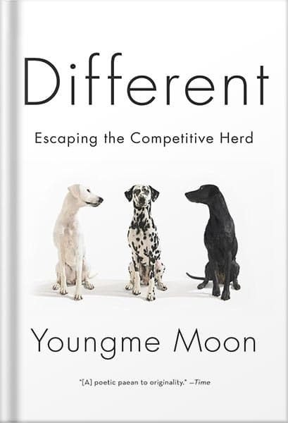 دانلود کتاب Different: Escaping the Competitive Herd by Youngme Moon