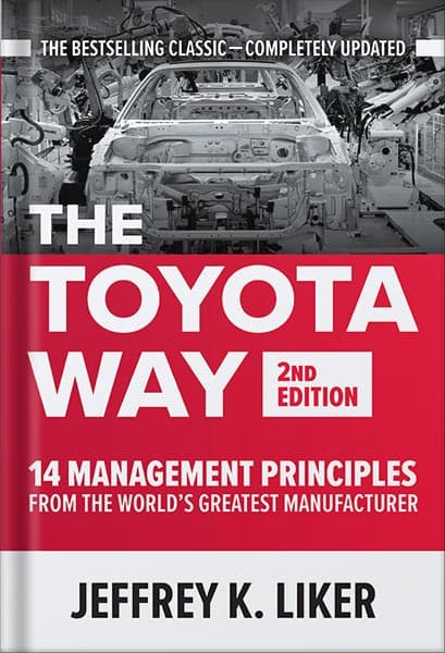 دانلود کتاب The Toyota Way, Second Edition: 14 Management Principles from the World’s Greatest Manufacturer by Jeffrey K. Liker