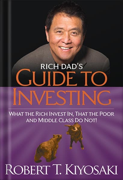 دانلود کتاب Rich Dad’s Guide to Investing: What the Rich Invest in, That the Poor and the Middle Class Do Not! by Robert T. Kiyosaki