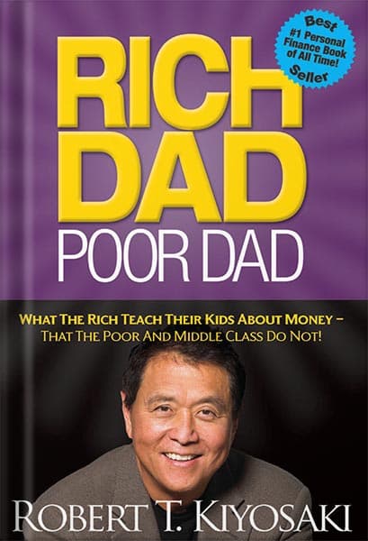 دانلود کتاب Rich Dad Poor Dad: What the Rich Teach Their Kids About Money That the Poor and Middle Class Do Not! by Robert T. Kiyosaki