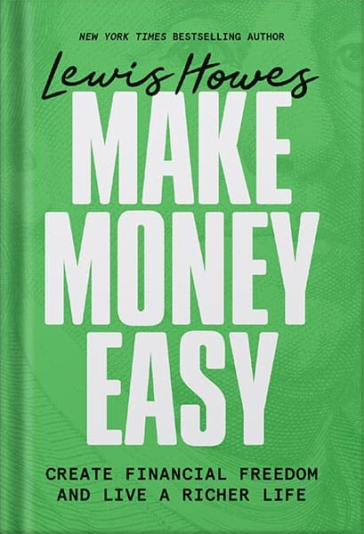 دانلود کتاب Make Money Easy: Create Financial Freedom and Live a Richer Life by Lewis Howes
