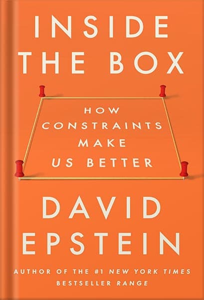 دانلود کتاب Inside the Box: How Constraints Make Us Better by David Epstein