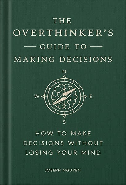 دانلود کتاب The Overthinker’s Guide to Making Decisions: How to Make Decisions without Losing Your Mind by Joseph Nguyen