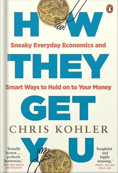 دانلود کتاب How They Get You: Sneaky Everyday Economics and Smart Ways to Hold on to Your Money by Chris Kohler