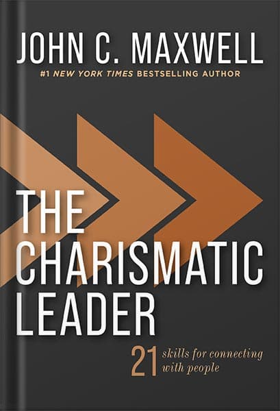 دانلود کتاب The Charismatic Leader: 21 Skills to Connect with People by John C. Maxwell