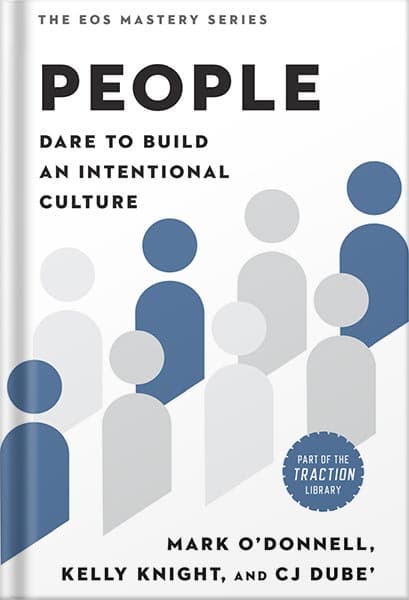 دانلود کتاب People: Dare to Build an Intentional Culture (The EOS Mastery Series) by Mark O’Donnell