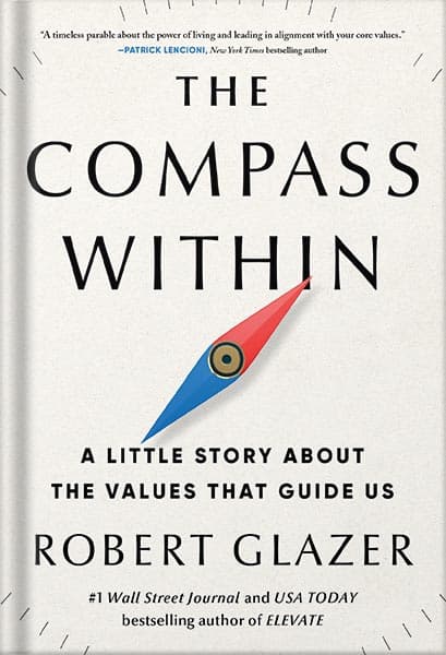 دانلود کتاب The Compass Within: A Little Story About the Values That Guide Us by Robert Glazer
