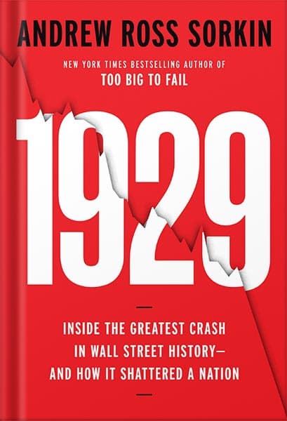 دانلود کتاب 1929: Inside the Greatest Crash in Wall Street History–and How It Shattered a Nation by Andrew Ross Sorkin