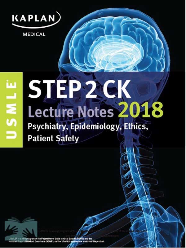 کتاب کاپلان USMLE Step 2 CK Lecture Notes 2018 Psychiatry, Epidemiology, Ethics, Patient safety
