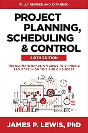 کتاب Project Planning, Scheduling, and Control, Sixth Edition: The Ultimate Hands-On Guide to Bringing Projects in On Time and On Budget 6th Edition