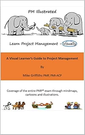 کتاب PM Illustrated: A Visual Learner’s Guide to Project Management: Kindle Version 1.1 – January 2022 (Visual Learning