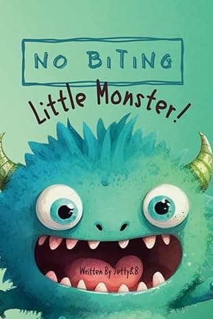 کتاب No Biting Little Monster! Learn a valuable lesson about controlling kids biting behavior and respect for friends: Learn a valuable lesson about controlling kids biting behavior and respect f