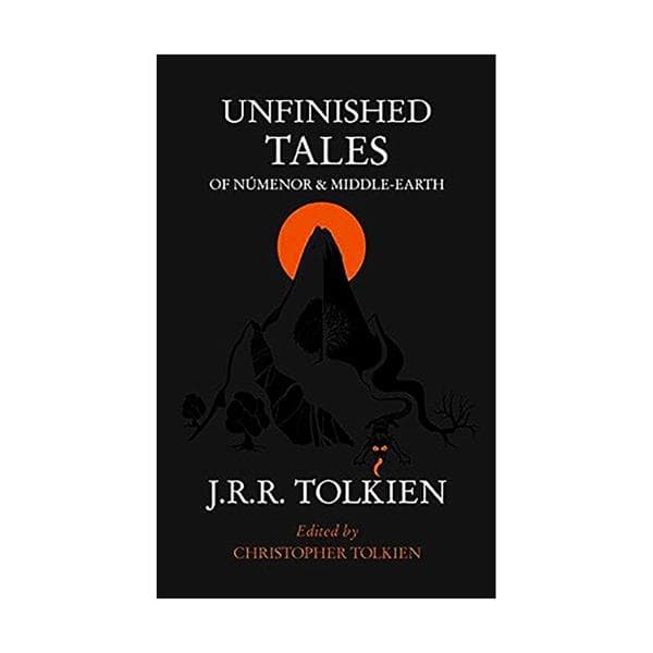 Unfinished Tales of Númenor and Middle-Earth – J. R. R. Tolkien