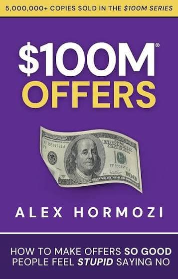 کتاب پیشنهاد ۱۰۰ میلیون دلاری ($100M Offers) نسخه انگلیسی PDF | الکس هورموزی — تصویر ۵
