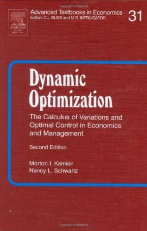 دانلود کتاب Dynamic Optimization: The Calculus of Variations and Optimal Control in Economics and Management (Advanced Textbooks in Economics)