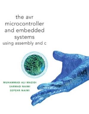 دانلود کتاب AVR Microcontroller and Embedded Systems: Using Assembly and C (Pearson Custom Electronics Technology)