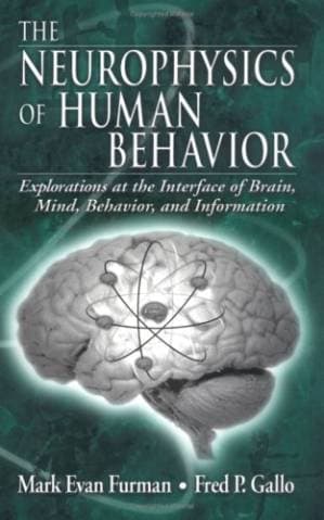دانلود کتاب The Neurophysics of Human Behavior: Explorations at the Interface of the Brain, Mind, Behavior, and Information