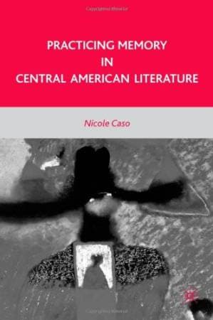 دانلود کتاب Practicing Memory in Central American Literature